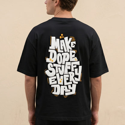 Oversize T-Shirt - Bolivar Cotton - Make Dope- DTF Printing - Black