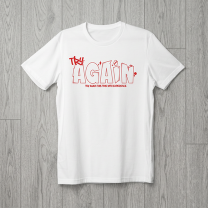 T-Shirt - Cotton - Try Again - DTF Printing - White