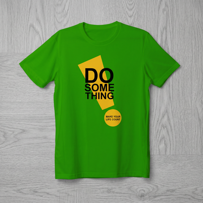 T-Shirt - Cotton - DO SOMETHING - DTF Printing - Green